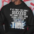 If At First You Dont Succeed Funny School Counselor Counselor Gifts Hoodie Unique Gifts