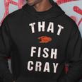 That Fish Cray Crayfish Crawfish Boil Hoodie Unique Gifts