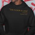 The Floor Is Lava Ancient Rome For Historians Hoodie Unique Gifts