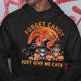 Forget Candy Just Give Me Cats Hoodie Funny Gifts