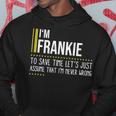 Frankie Name Gift Im Frankie Im Never Wrong Hoodie Funny Gifts