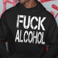 Fuck AlcoholHoodie Unique Gifts