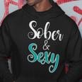 Funny & Cute Sober And Sexy Anti Drug And Alcohol Awareness Hoodie Unique Gifts