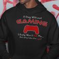 Funny Gamer A Day Without Gaming For The Hardcore Gamer Hoodie Unique Gifts