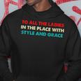 Funny Hiphop To All The Ladies In The Place With Style Grace Hoodie Unique Gifts