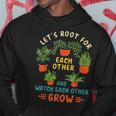 Funny Lets Root For Each Other And Watch Each Other Grow Hoodie Unique Gifts