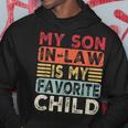 Funny My Son In Law Is My Favorite Child Father In Law Quote Hoodie Funny Gifts