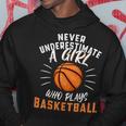 Funny Never Underestimate A Girl Who Plays Basketball Basketball Funny Gifts Hoodie Unique Gifts