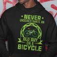 Funny Never Underestimate Old Guy On Bicycle Cycling Cycling Funny Gifts Hoodie Unique Gifts