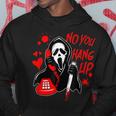 No You Hang Up Calling Ghost Scary Spooky Halloween Hoodie Unique Gifts
