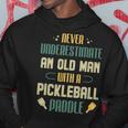 Funny Pickleball Player Never Underestimate An Old Man Hoodie Funny Gifts
