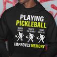 Funny Pickleball Slogan Playing Pickleball Improves Memory Hoodie Funny Gifts