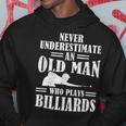 Funny Pool Billiards Slogan Never Underestimate An Old Man Gift For Mens Hoodie Unique Gifts