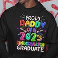 Funny Proud Daddy Of A Class Of 2023 Kindergarten Graduate Hoodie Unique Gifts