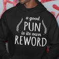 Pun A Good Pun Is Its Own Reword Punny Hoodie Unique Gifts