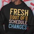 School Counselor Fresh Out Of Schedule Changes Humor Hoodie Unique Gifts