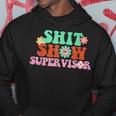 Funny Shit Show Supervisor Manager Boss Or Supervisor Hoodie Unique Gifts