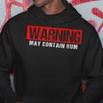 Funny Warning May Contain Rum Alcohol Drinking Drinker Hoodie Unique Gifts