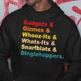 Gadgets & Gizmos & Whooz-Its & Whats-Its Vintage Quote Hoodie Unique Gifts