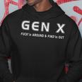 Gen X Fuckin Around & Findin Out Funny Generation X Saying Hoodie Unique Gifts