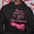 Girl Hoverboard Gifts Electric Scooter Never Underestimate Hoodie Funny Gifts