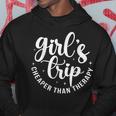 Girls Trip Cheaper Than A Therapy Girls Weekend Friends Trip Hoodie Funny Gifts