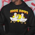 Goose Bumps Goosebumps Geese Pun Animal Lover Hoodie Unique Gifts