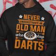Grandpa Never Underestimate An Old Man Who Plays Darts Hoodie Funny Gifts
