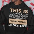 This Is What A Great Pricing Analyst Looks Like Hoodie Unique Gifts