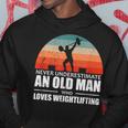 Gym Never Underestimate An Old Man Who Loves Weightlifting Gift For Mens Hoodie Unique Gifts