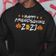 Happy Friendsgiving 2023 Thanksgiving Hoodie Funny Gifts