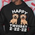 Happy Twosday 2222022 Pug Dog Two Bulldog Lovers Tuesday Hoodie Unique Gifts