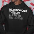 Head Honcho Boss The Man Myth Legend Hoodie Unique Gifts