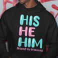 His He Him Respect My Pronouns Transgender Pride Trans Men Hoodie Unique Gifts
