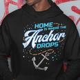 Home Is Where The Anchor Drops Houseboat Hoodie Unique Gifts