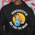Housekeeper Not For The Weak Housekeeping Hoodie Unique Gifts