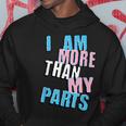 I Am More Than My Parts Transgender Trans Hoodie Personalized Gifts