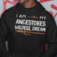 I Am My Ancestors Wildest Dream African American - I Am My Ancestors Wildest Dream African American Hoodie Unique Gifts
