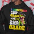 I Crushed 1St Grade Next Stop 2Nd Grade Dinosaur Graduation Hoodie Unique Gifts