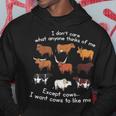 I Dont Care What Anyone Thinks Of Me Except Cows Hoodie Unique Gifts