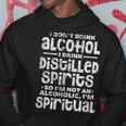 I Dont Drink Alcohol I Drink Distilled Spirits Distressed Hoodie Unique Gifts