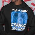 I Got That Dawg In Me Xray Pitbull Ironic Meme Viral Quote Hoodie Funny Gifts