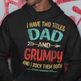 I Have Two Titles Dad And Grumpy Fathers Day Grandpa Gift Hoodie Unique Gifts