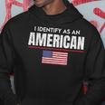 I Identify As An American No Identity Politics Usa Flag Usa Funny Gifts Hoodie Unique Gifts