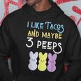 I Like Tacos And Maybe 3 People Easter Peeps Taco Food Funny Hoodie Unique Gifts