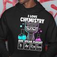 I Love Chemistry And Speak Fluent Sarcasm Funny Chemistry Hoodie Unique Gifts