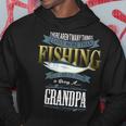 I Love More Than Fishing Being A Grandpa Fishing  Hoodie Personalized Gifts
