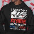 I Paused My Anime To Celebrate 4Th Of July Funny 4Th Of July Hoodie Unique Gifts