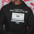 I Survived The Great War You Are In The Queue Hoodie Unique Gifts