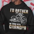 Id Rather Be Riding With Grandpa Biker Hoodie Unique Gifts